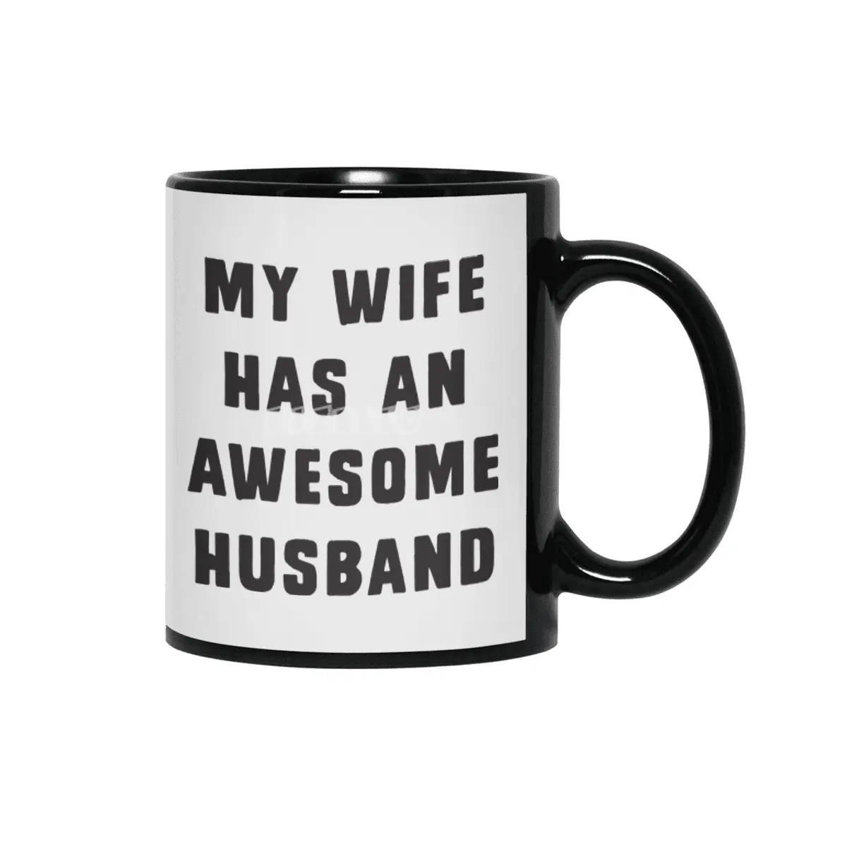 My wife has an awesome husband Siyah Kupa