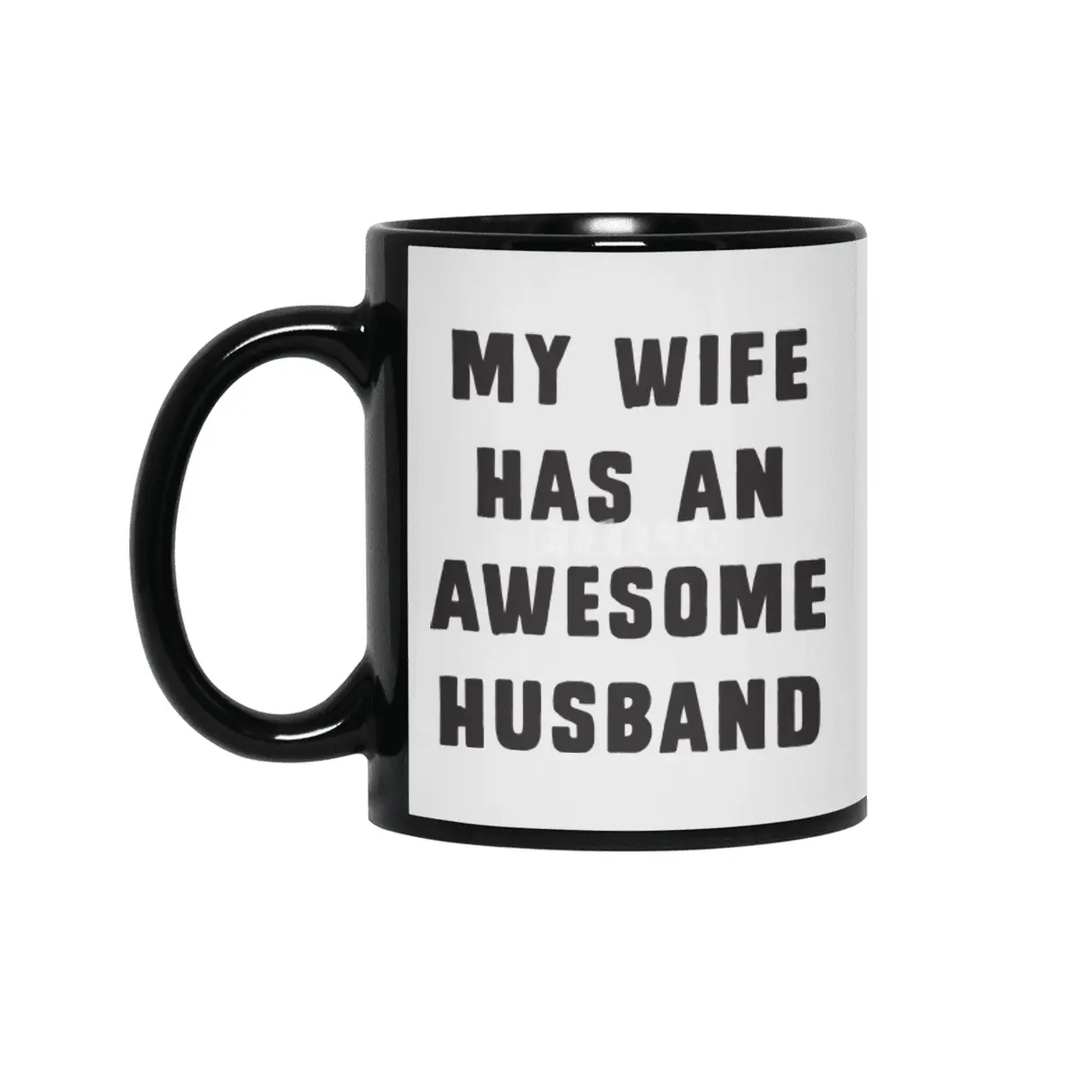 My wife has an awesome husband Siyah Kupa