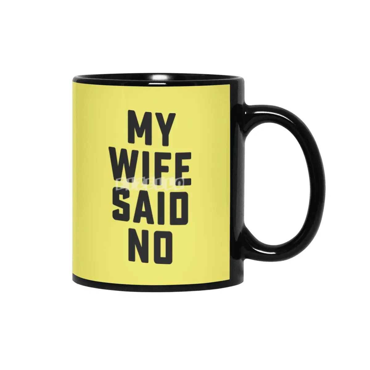 My wife said no Siyah Kupa
