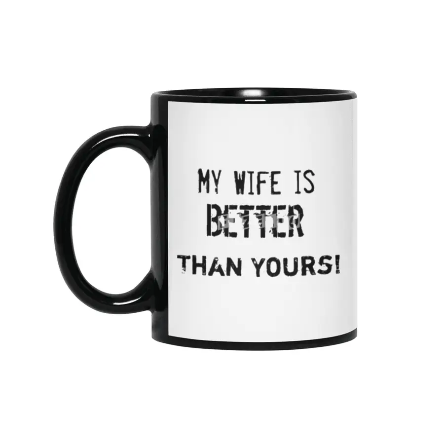 My wife is better than yours Siyah Kupa