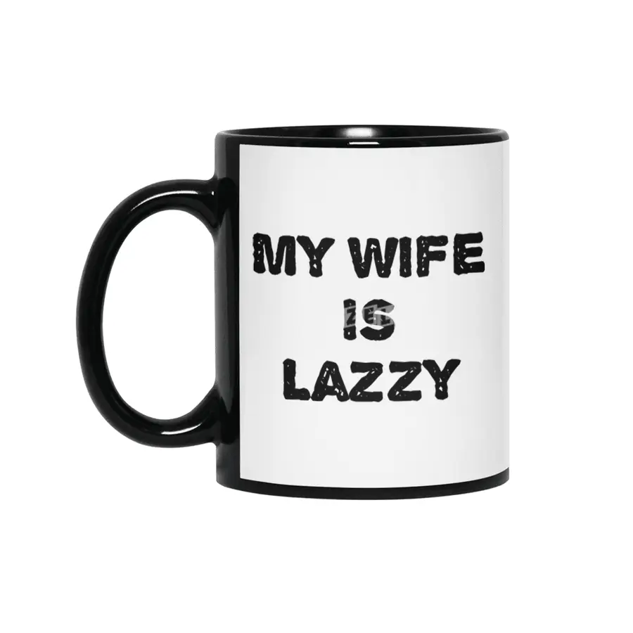 My wife is lazzy Siyah Kupa