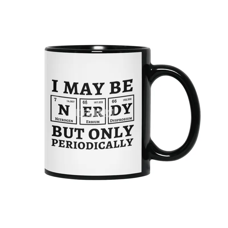 I May Be Nerdy But Only Periodically Siyah Kupa