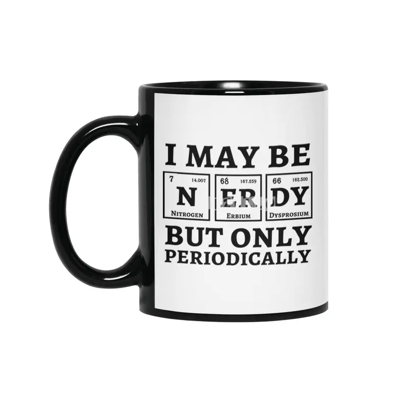 I May Be Nerdy But Only Periodically Siyah Kupa