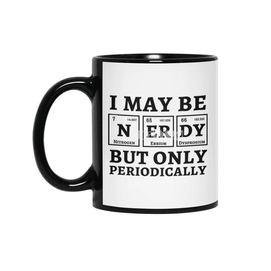 I May Be Nerdy But Only Periodically Siyah Kupa