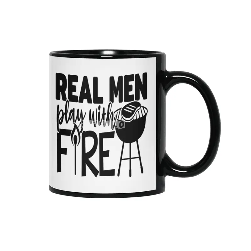 Real Men Play with Fire Siyah Kupa
