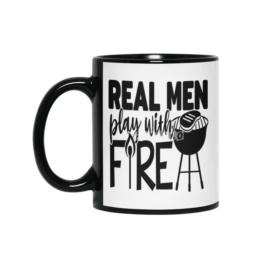 Real Men Play with Fire Siyah Kupa