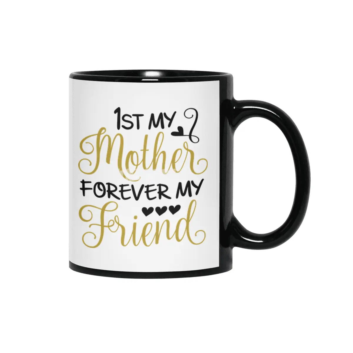 1st My Mother Forever My Friend Siyah Kupa