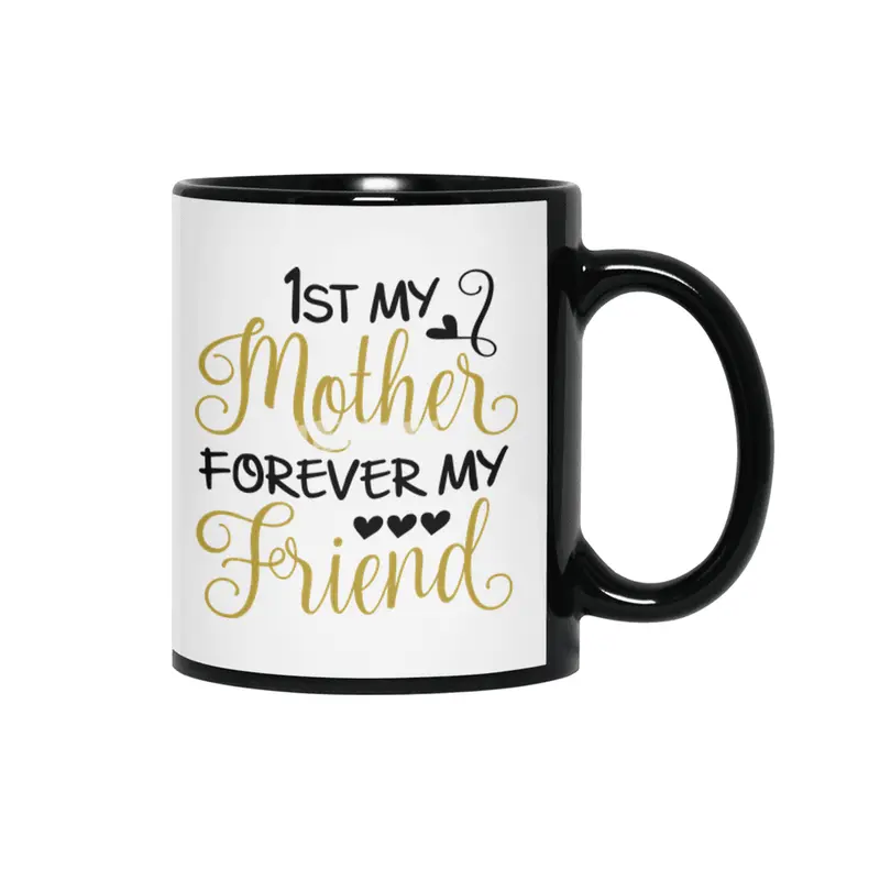 1st My Mother Forever My Friend Siyah Kupa