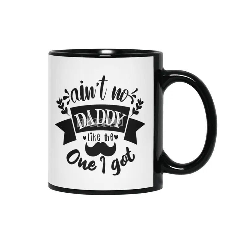 Ain't No Daddy Like the One I Got Siyah Kupa