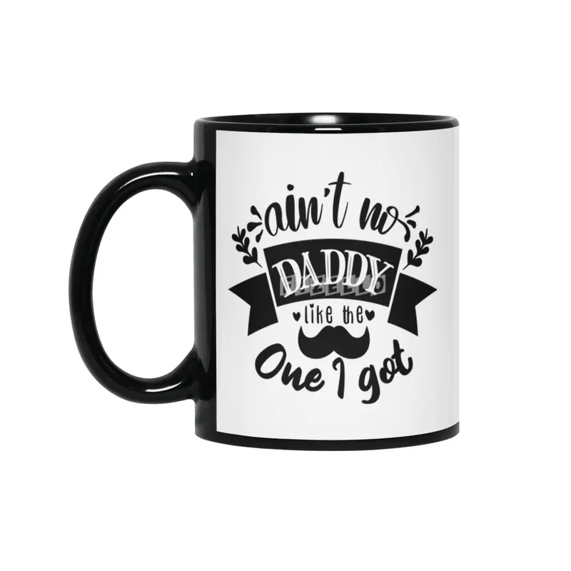 Ain't No Daddy Like the One I Got Siyah Kupa