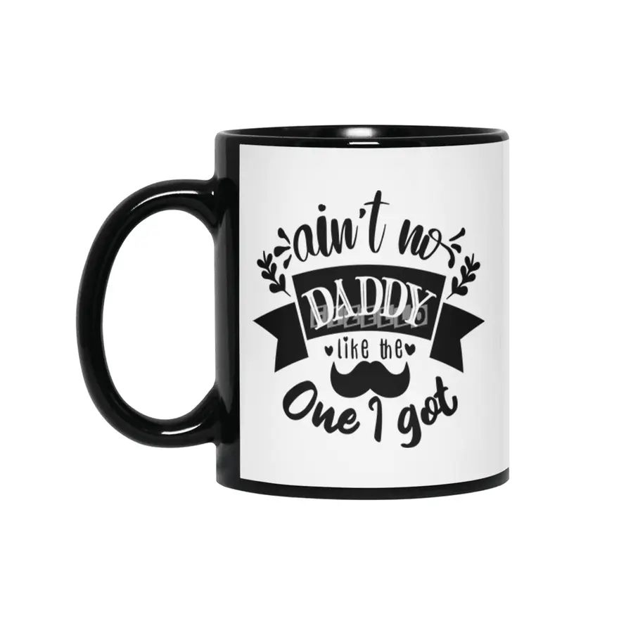 Ain't No Daddy Like the One I Got Siyah Kupa