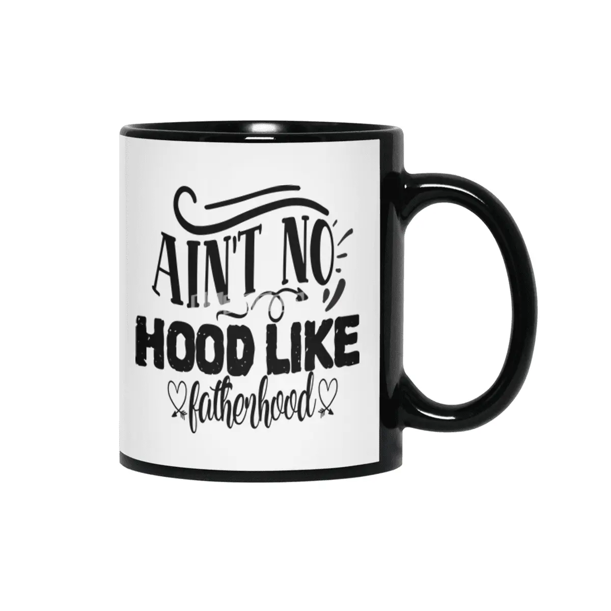Ain't No Hood Like Fatherhood Siyah Kupa
