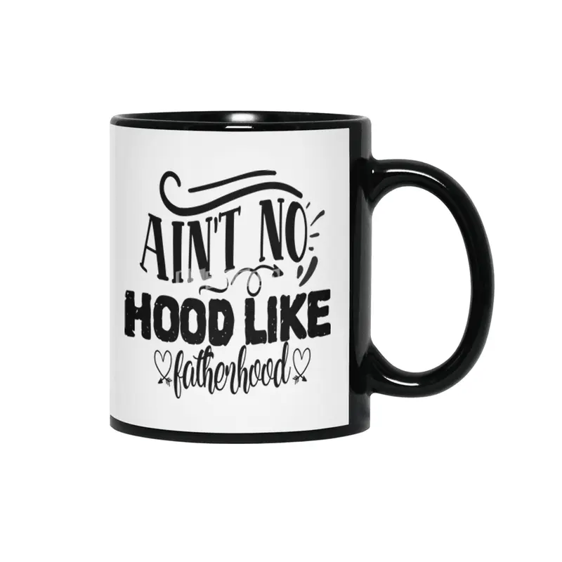 Ain't No Hood Like Fatherhood Siyah Kupa