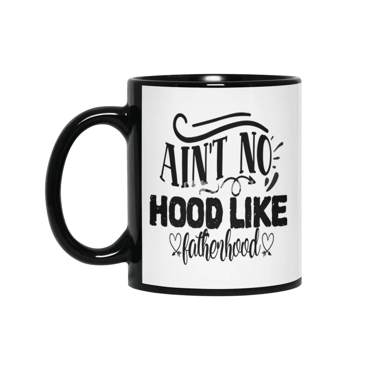 Ain't No Hood Like Fatherhood Siyah Kupa