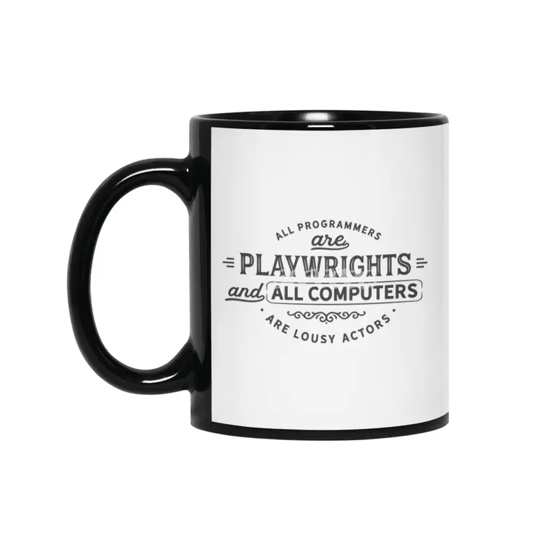 All programmers are playwrights Siyah Kupa