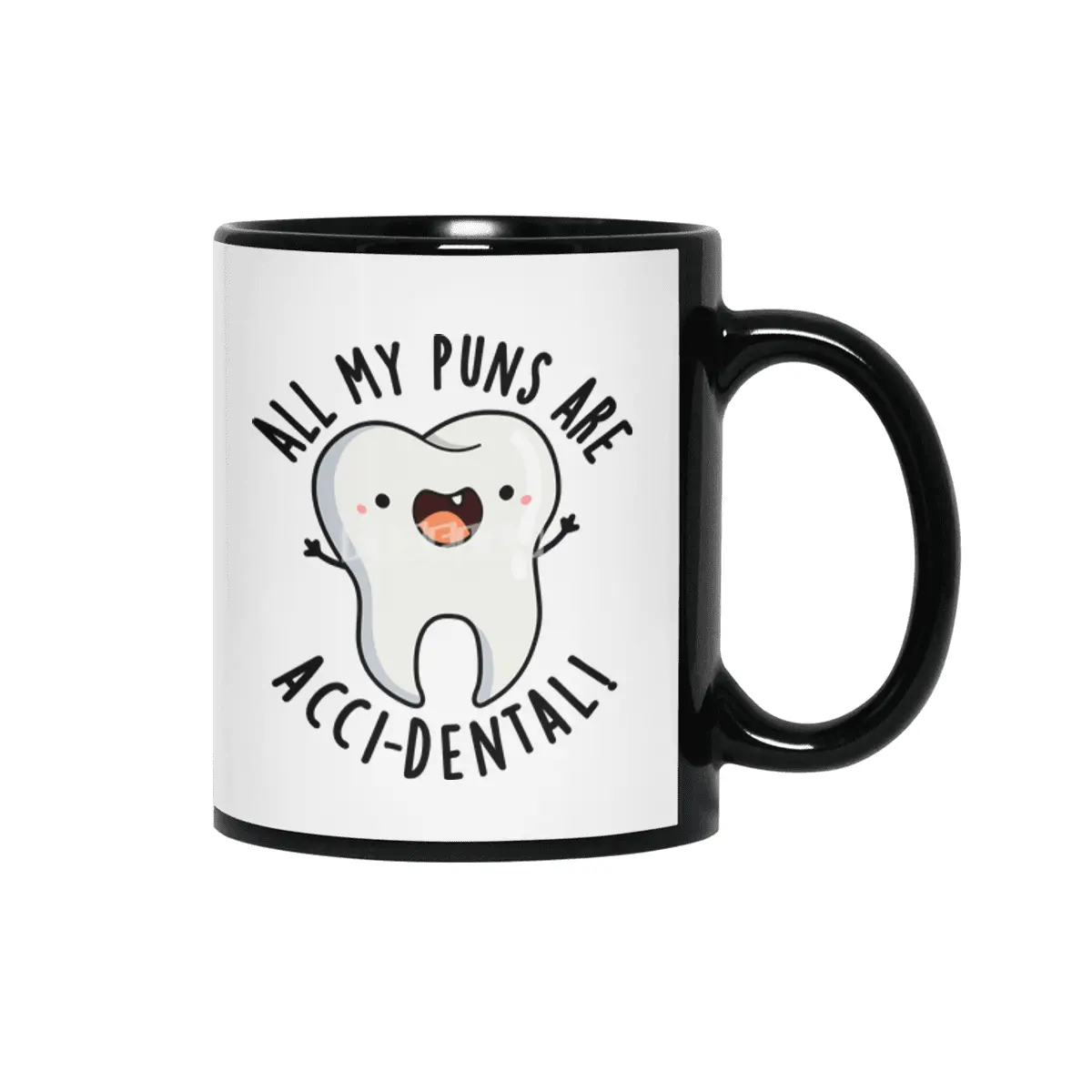 All My Puns Are Acci-dental Funny Tooth Pun Siyah Kupa