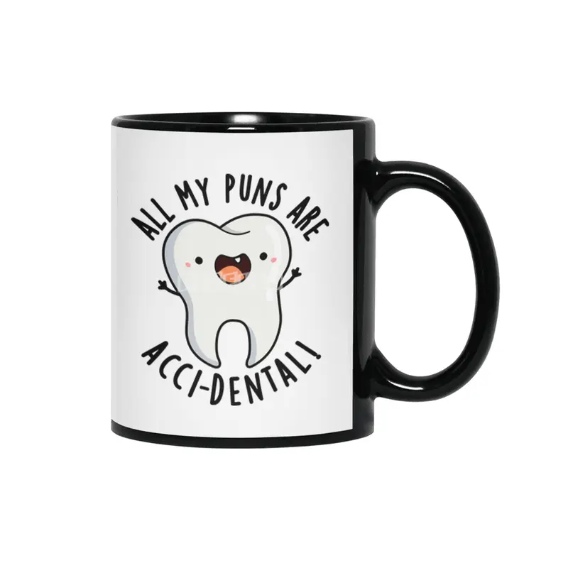 All My Puns Are Acci-dental Funny Tooth Pun Siyah Kupa