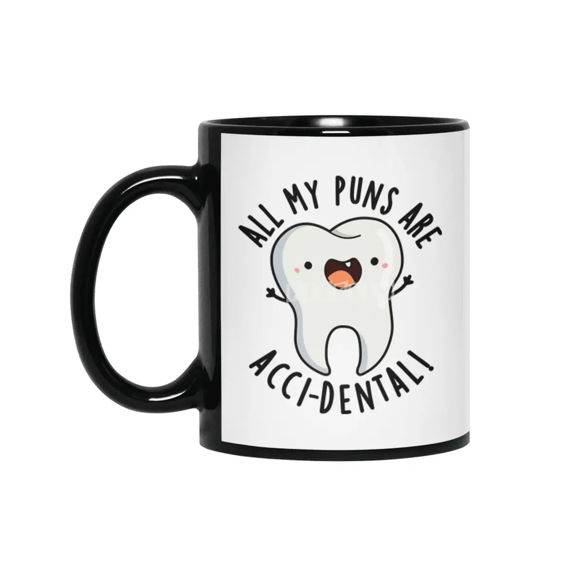 All My Puns Are Acci-dental Funny Tooth Pun Siyah Kupa
