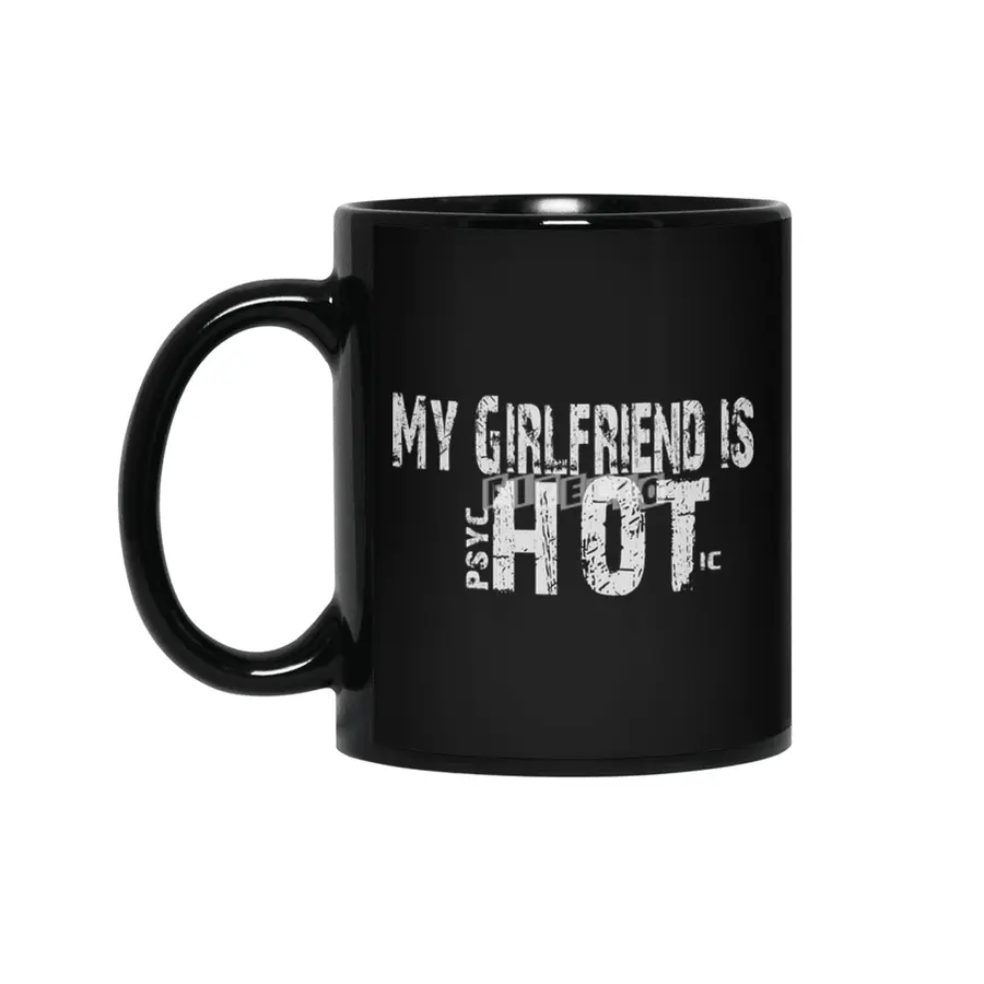 My Girlfriend Is psycHOTic - Funny Couple Gift  Siyah Kupa