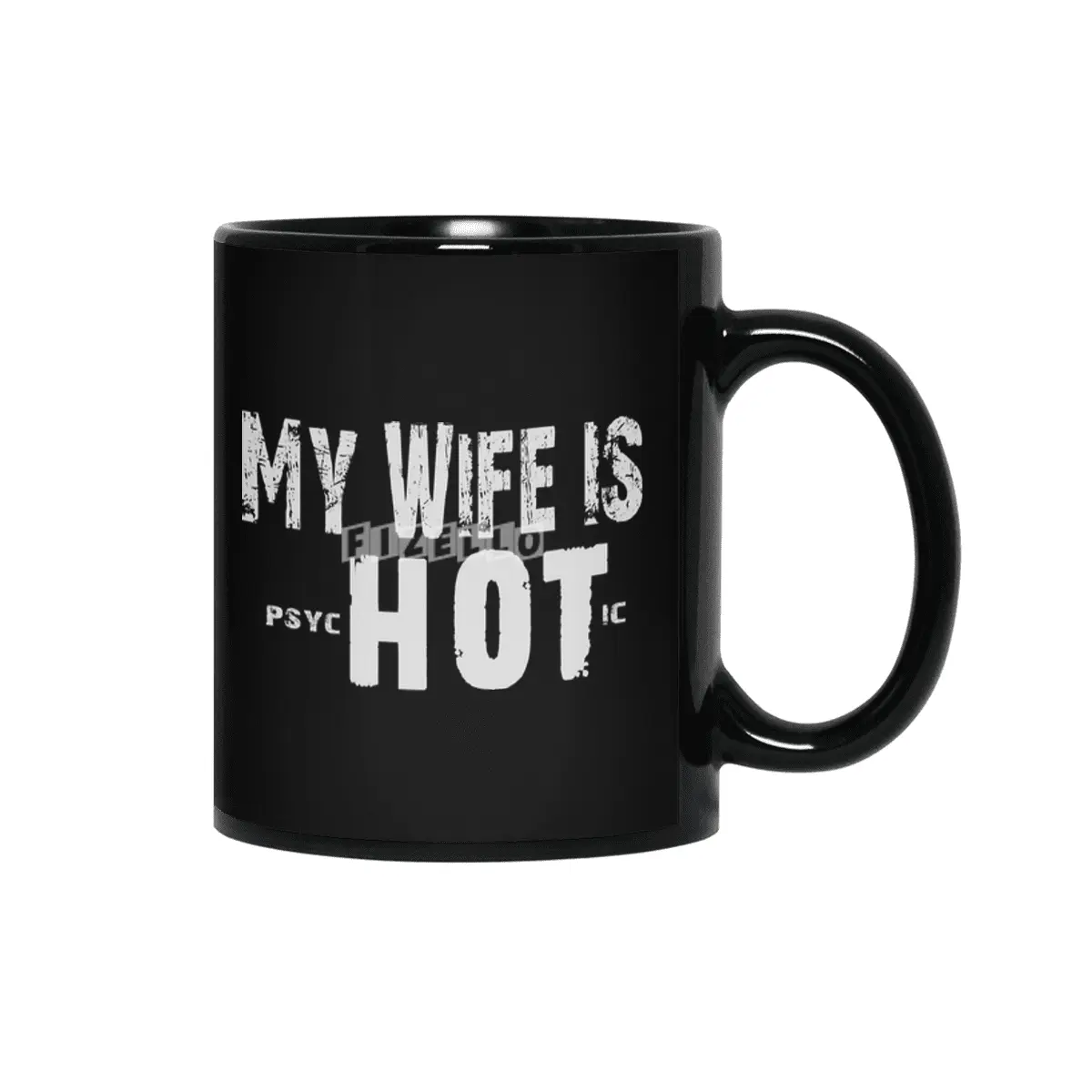 My Wife Is Psychotic - Funny Couple Gift  Siyah Kupa