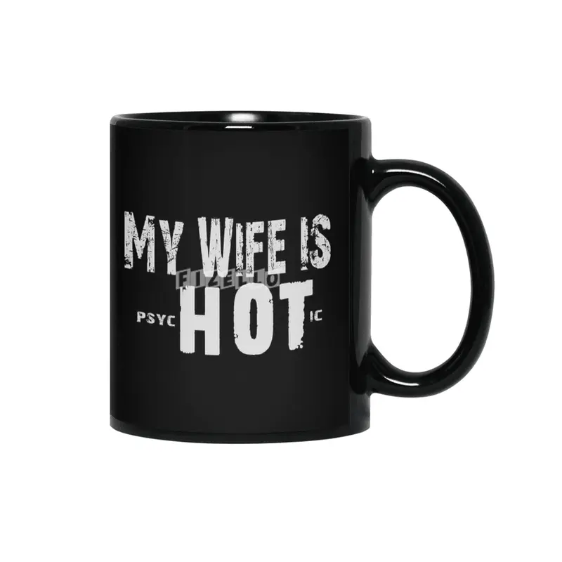 My Wife Is Psychotic - Funny Couple Gift  Siyah Kupa