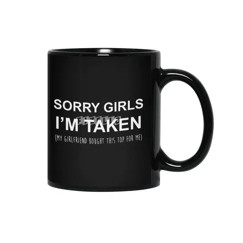 Sorry Girls I'm Taken Funny Couple Gift Valentines Day Girlfriend Siyah Kupa