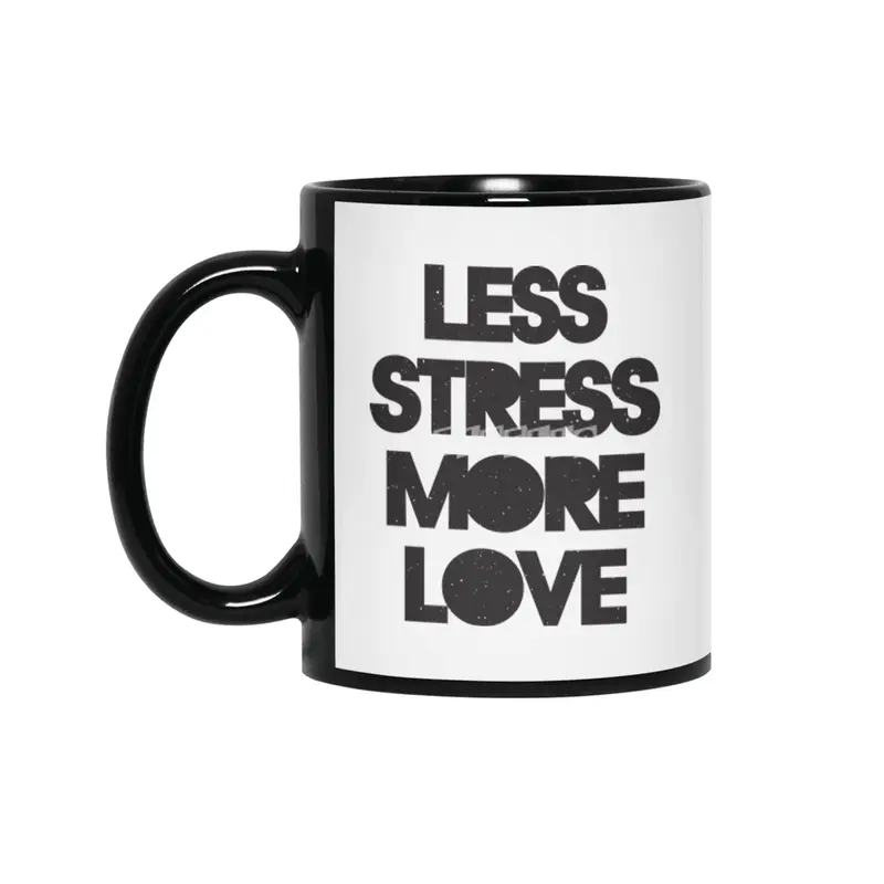 Less Stress More Love Siyah Kupa