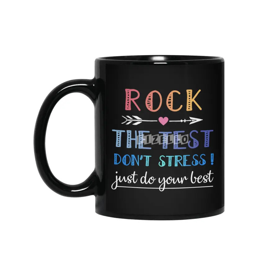 rock the test the best dont stress just do your best rock Siyah Kupa