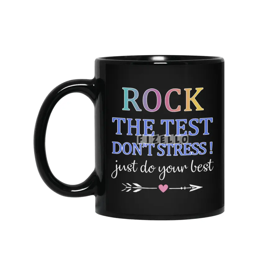 rock the test the best dont stress just do your best rock teacher Siyah Kupa