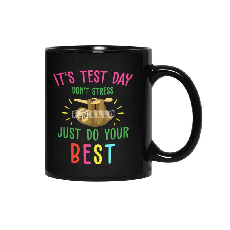 it is test day dont stress just do your best sloth Siyah Kupa