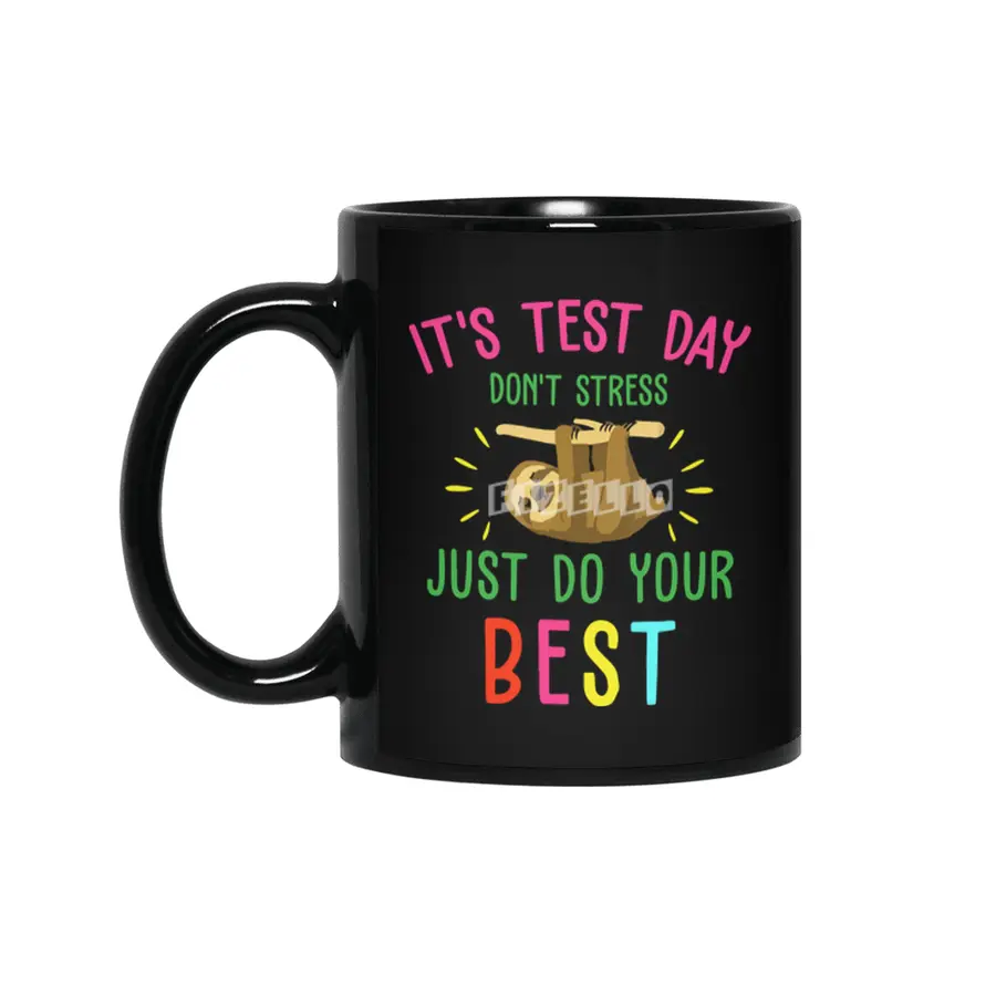 it is test day dont stress just do your best sloth Siyah Kupa
