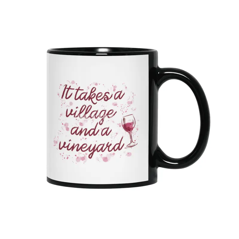 It takes a village and a vineyard Siyah Kupa
