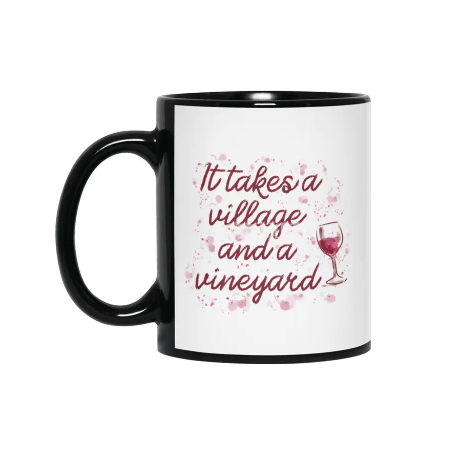 It takes a village and a vineyard Siyah Kupa