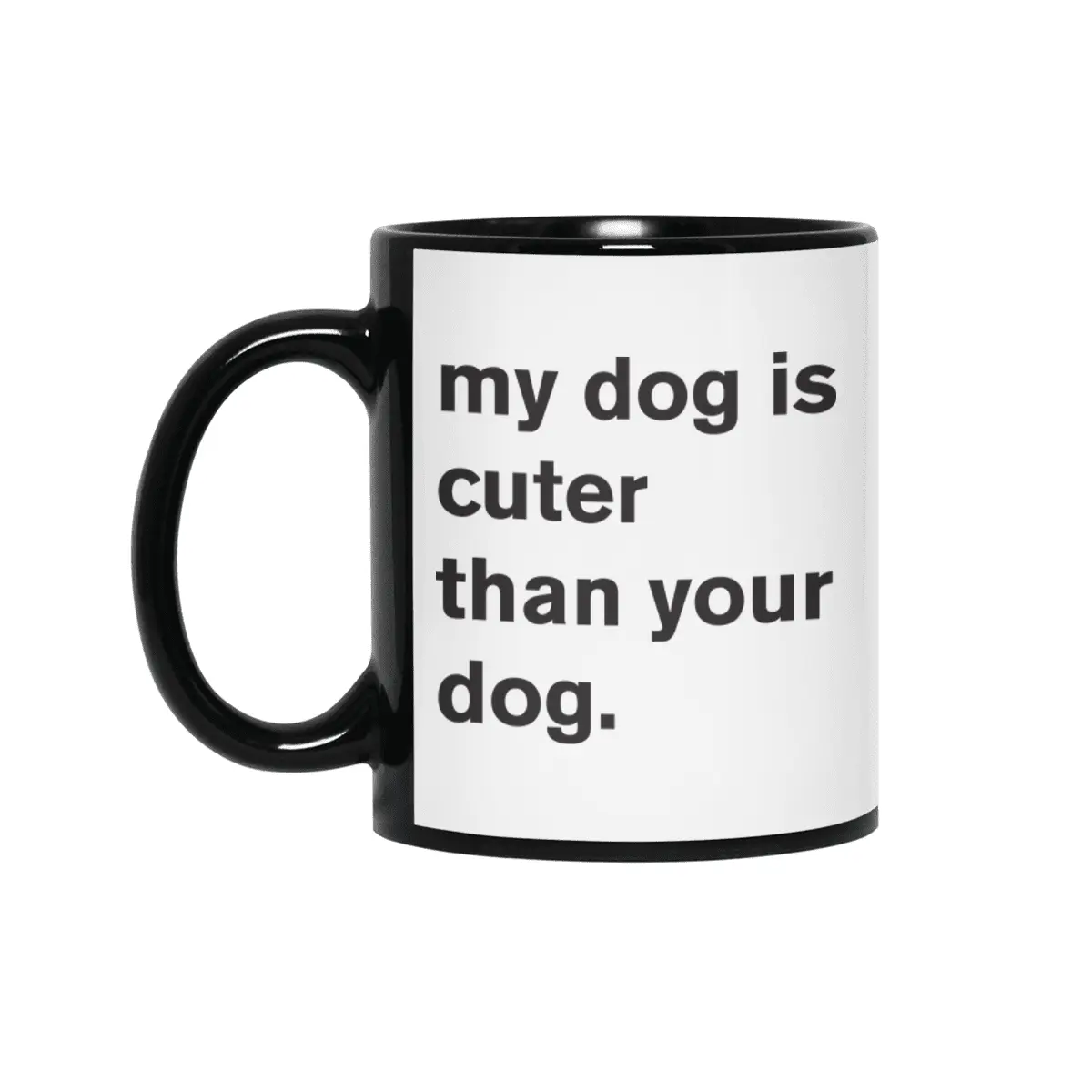 My Dog Is Cuter Siyah Kupa
