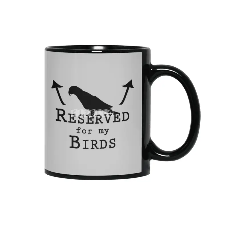 Reserved for my Birds - black text Siyah Kupa