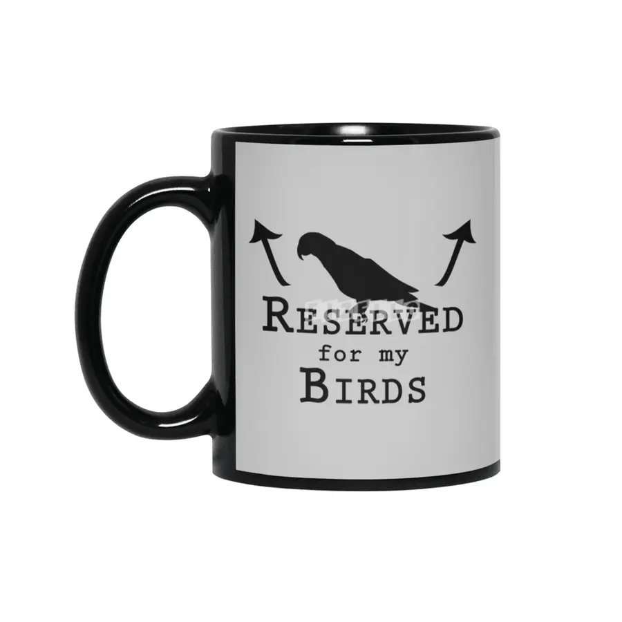 Reserved for my Birds - black text Siyah Kupa