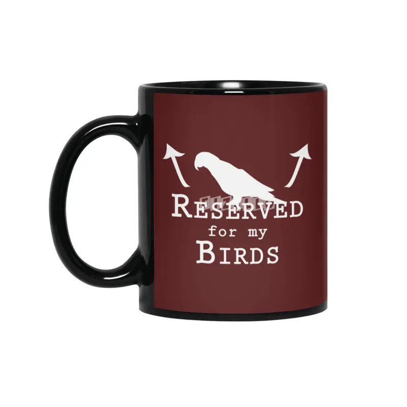 Reserved for my Birds - white text Siyah Kupa