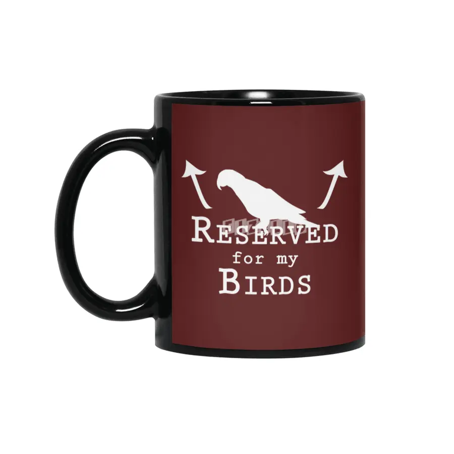 Reserved for my Birds - white text Siyah Kupa