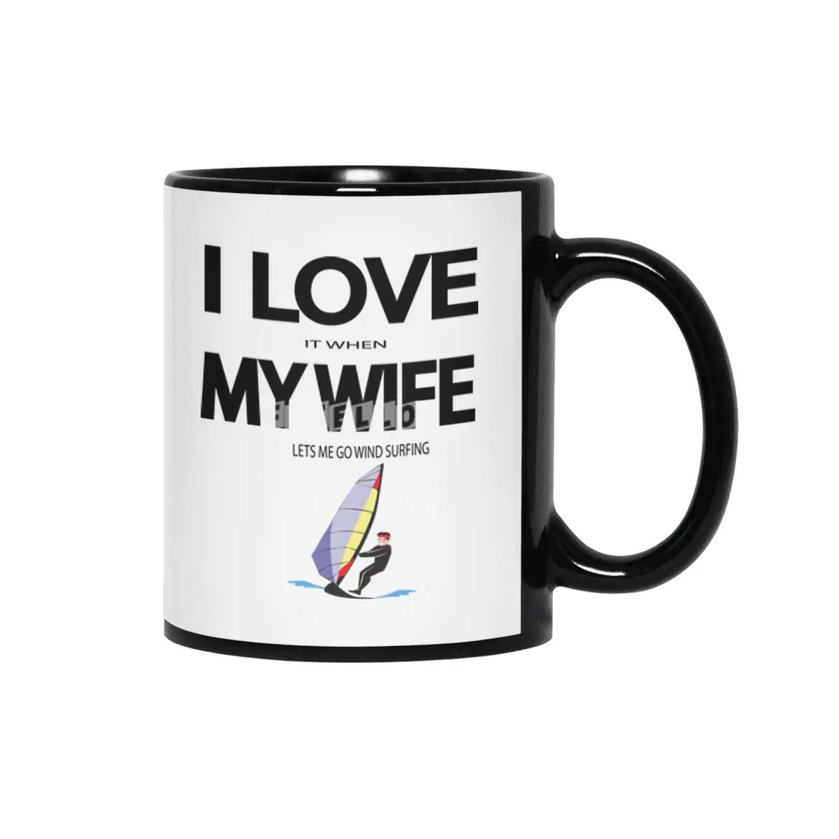 I Love it when my wife lets me go windsurfing Siyah Kupa