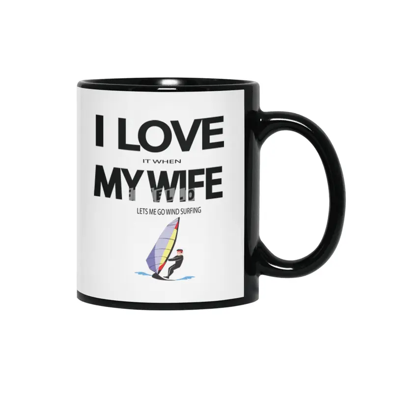 I Love it when my wife lets me go windsurfing Siyah Kupa
