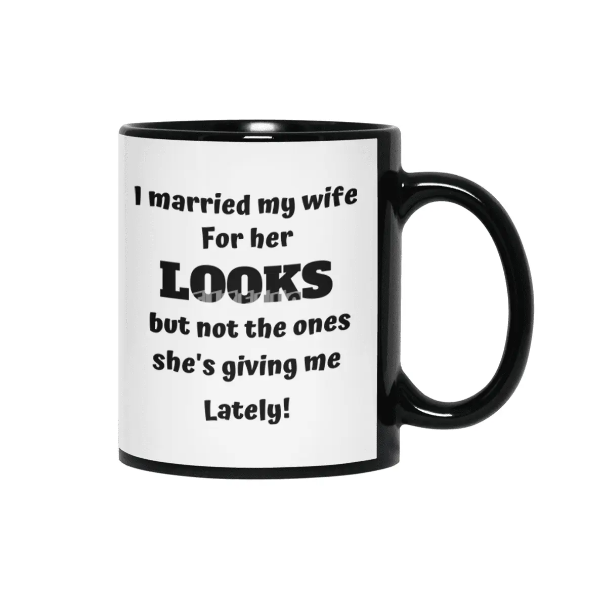I married my wife for her looks Siyah Kupa