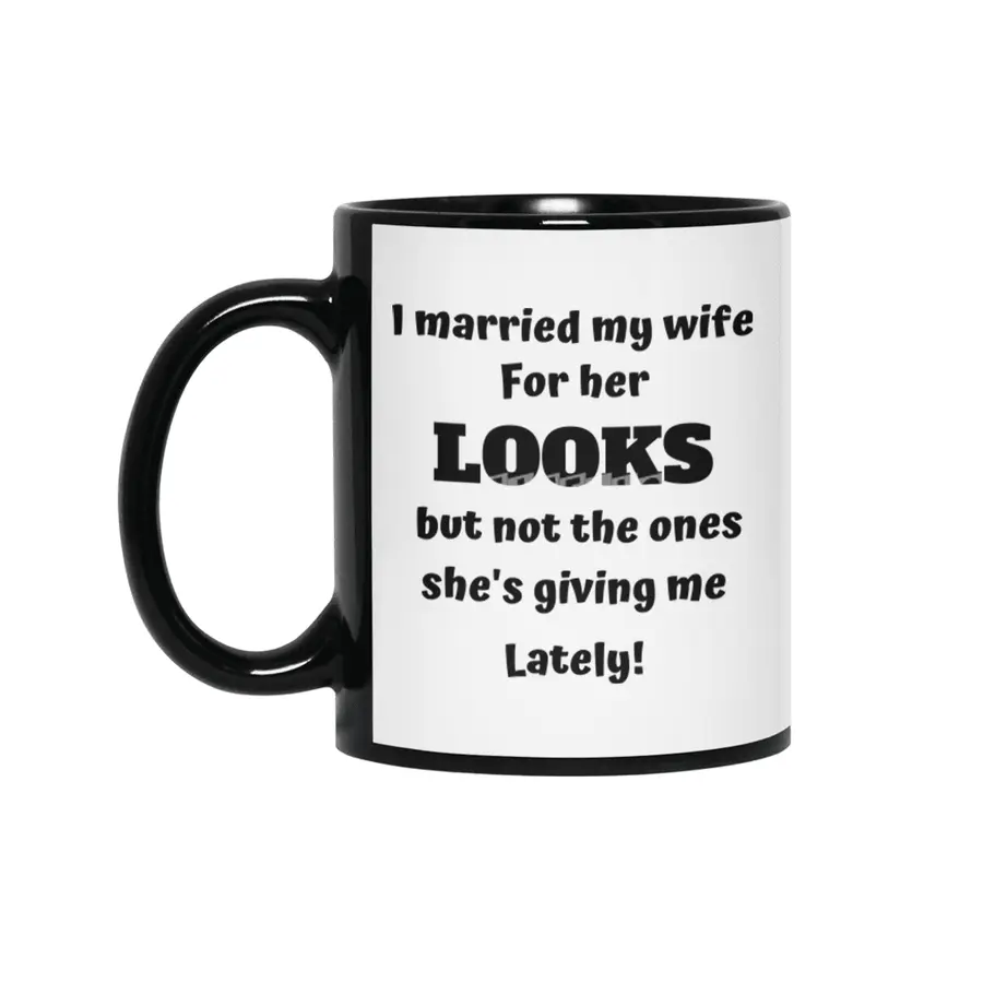 I married my wife for her looks Siyah Kupa