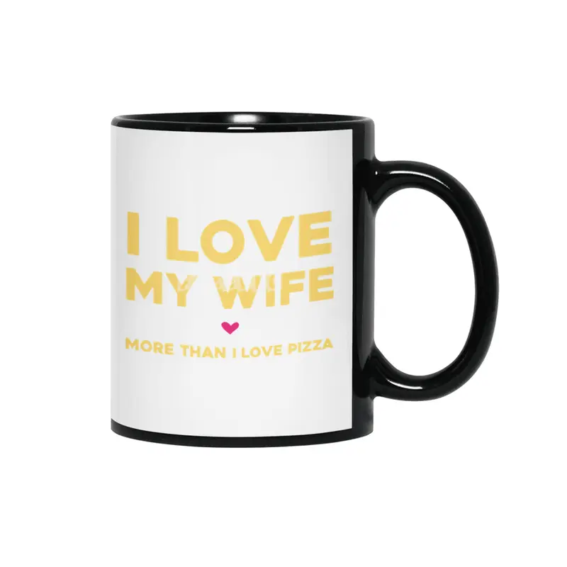 I love my wife more than pizza Siyah Kupa