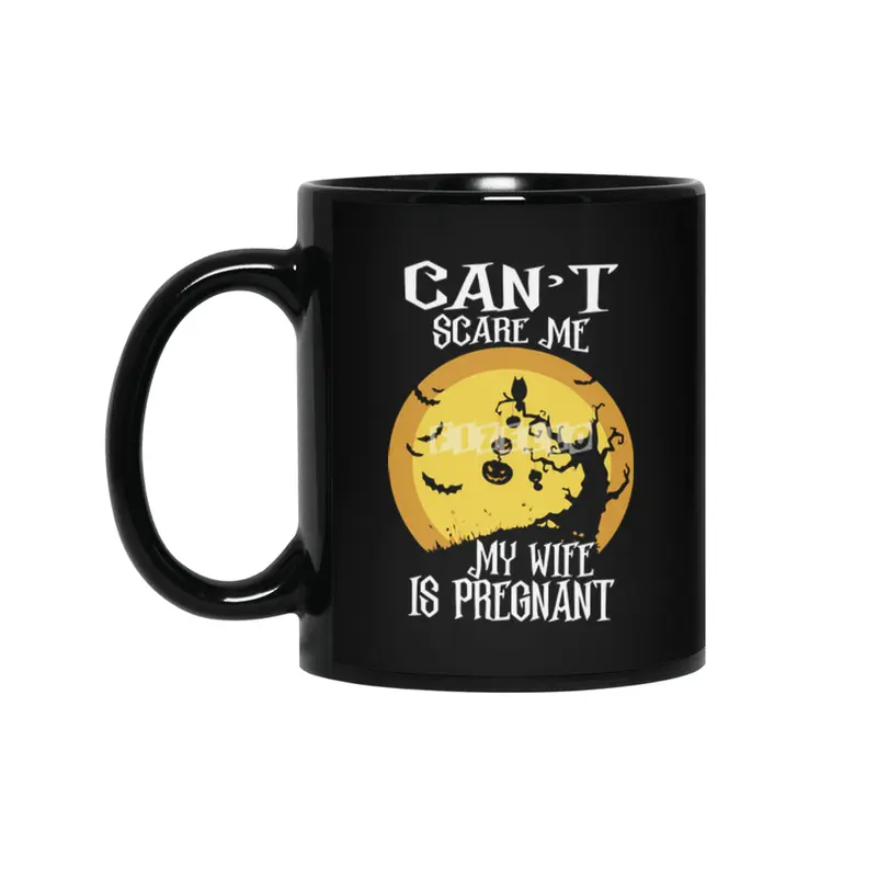 Can't Scare Me My Wife Is Pregnant Halloween Gift Siyah Kupa