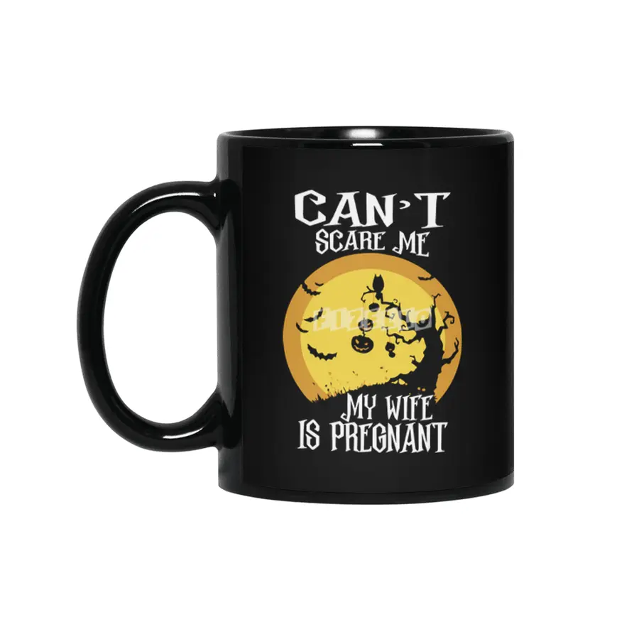 Can't Scare Me My Wife Is Pregnant Halloween Gift Siyah Kupa