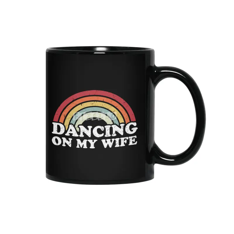 Dancing on my wife funny Siyah Kupa
