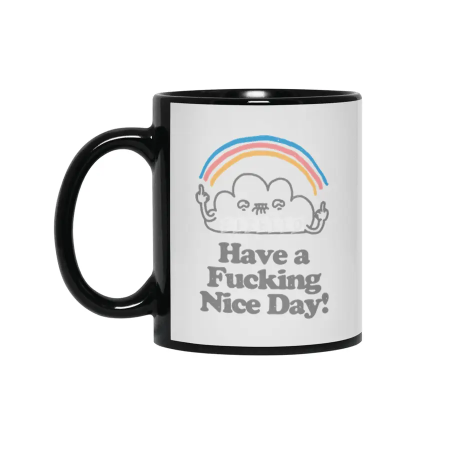 Have a Fucking Nice Day - Cute Cloud Rainbow Siyah Kupa