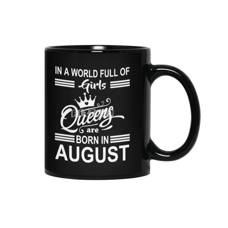 In a world full of girls queens are born in august Siyah Kupa