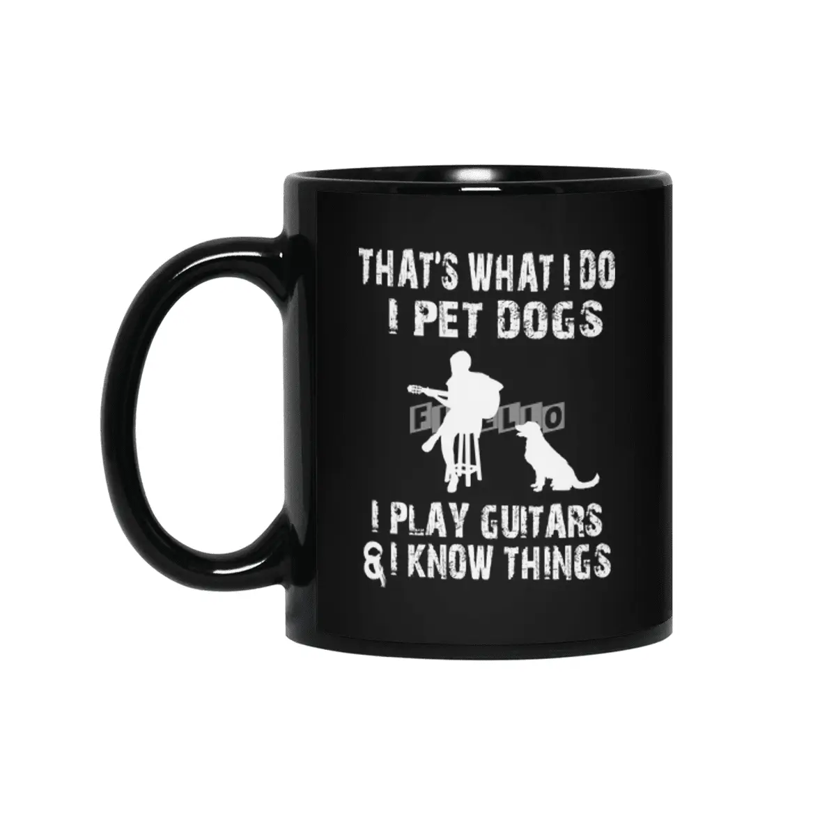 WHAT I DO I PET DOGS I PLAY GUITARS Siyah Kupa