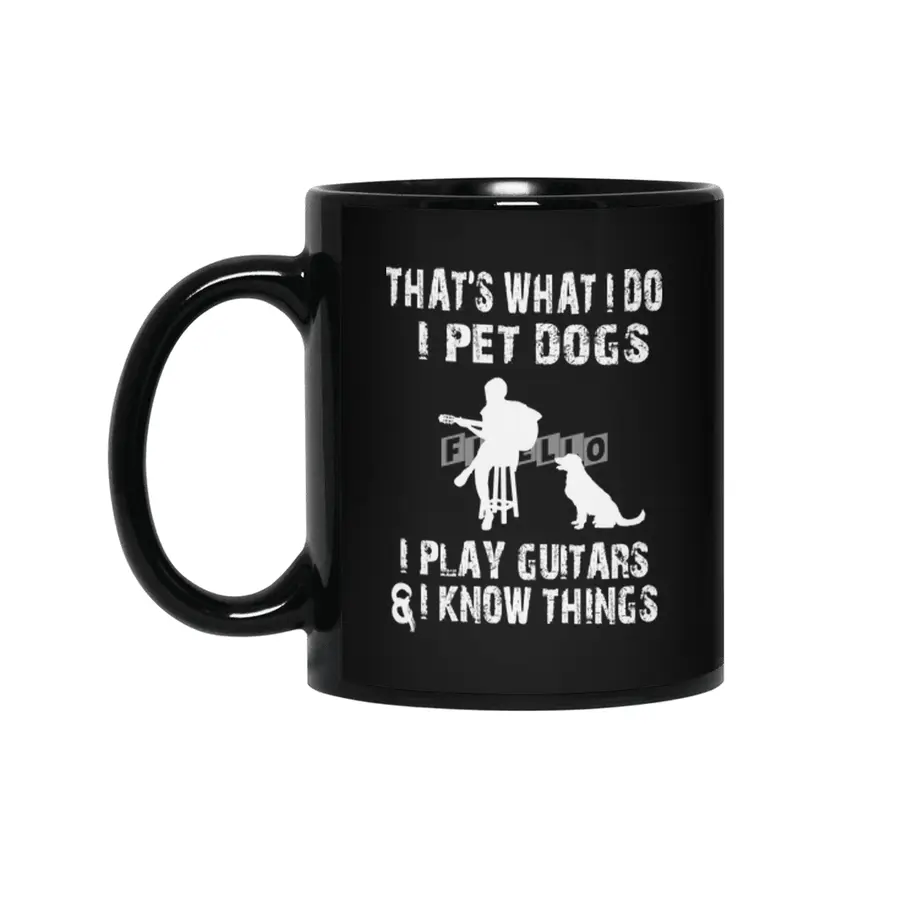 WHAT I DO I PET DOGS I PLAY GUITARS Siyah Kupa